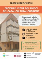 Presentació del procés participatiu "Decidim el futur de l'edifici del Casal Cultural Codinenc" el 15 de novembre de 2024